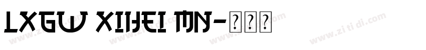 LXGW XiHei MN字体转换